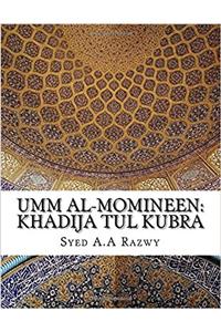 Umm Al-momineen: Khadija Tul Kubra