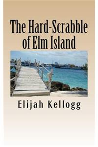 The Hard-Scrabble of ELM Island