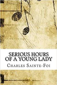 Serious Hours of a Young Lady
