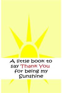 little book to say thank you for being my sunshine