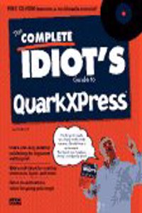 The Complete Idiot's Guide to QuarkXPress