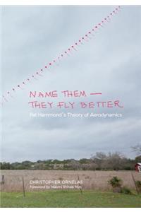 Name Them--They Fly Better