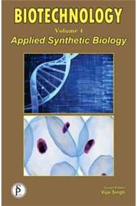Biotechnology Vol. 4: Applied Synthetic Biology