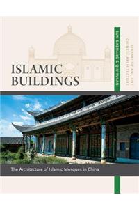 Islamic Buildings: The Architecture of Islamic Mosques in China