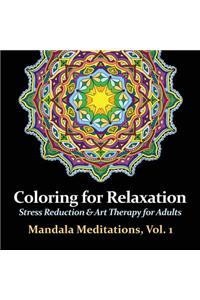 Mandala Meditations, Volume 1: Stress Reduction & Art Therapy for Adults