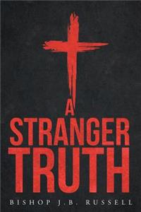 A Stranger Truth
