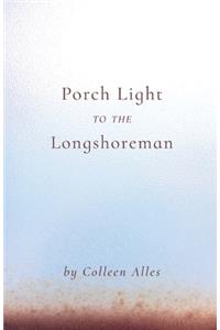 Porch Light to the Longshoreman