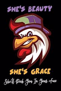 She's Beauty She's Grace She'll Peck You In Your Face