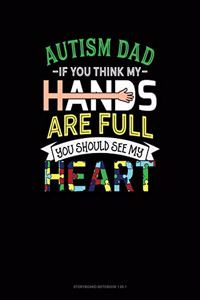 Autism Dad If You Think My Hands Are Full You Should See My Heart