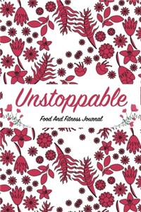 Unstoppable Food And Fitness Journal