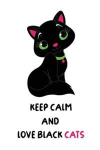 Keep Calm And Love Black Cats