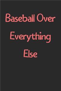 Baseball Over Everything Else