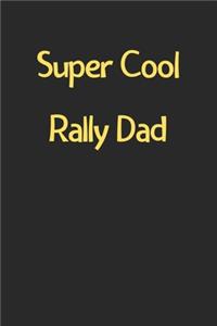 Super Cool Rally Dad