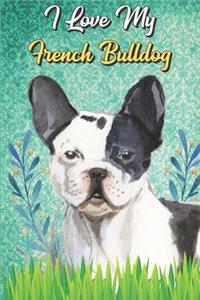 I Love My French Bulldog