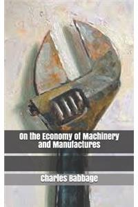 On the Economy of Machinery and Manufactures
