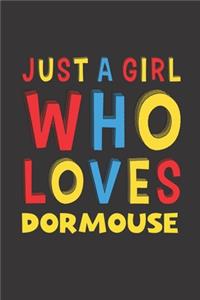 Just A Girl Who Loves Dormouse