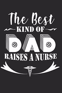 The Best Kind Of Dad Raises A Nurse
