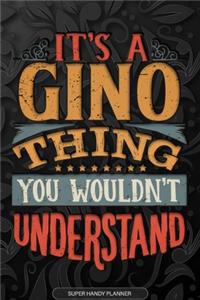 It's A Gino Thing You Wouldn't Understand