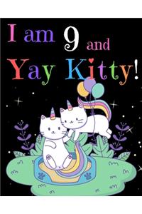 I am 9 & Yay Kitty!