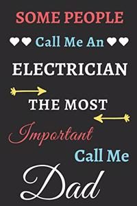 Some People Call Me An Electrician The Most Important Call Me Dad
