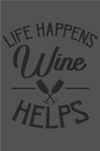 Life Happens Wine Helps