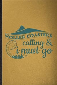 Roller Coaster's Calling I Must Go
