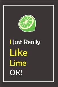 I Just Really Like Lime, OK !