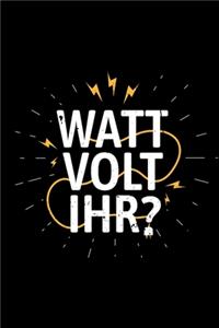 Watt Volt Ihr?