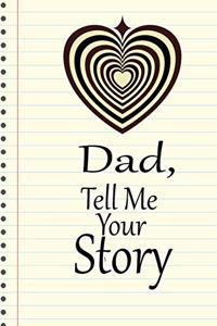 Dad, I want to hear your story