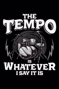 The Tempo Is Whatever I Say It Is