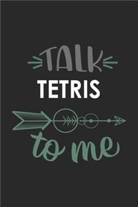 Talk TETRIS To Me Cute TETRIS Lovers TETRIS OBSESSION Notebook A beautiful