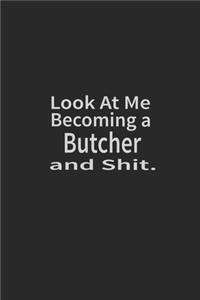 Look at me becoming a Butcher and shit