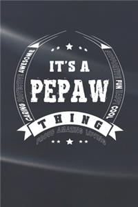 It's A Pepaw Thing Proud Amazing Loving
