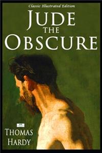 Jude the Obscure - Classic Illustrated Edition