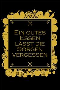 Ein gutes Essen lässt die Sorgen vergessen