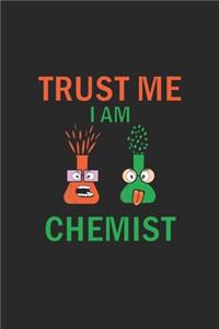 Trust me I am chemist