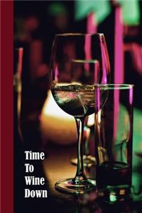 Time To Wine Down