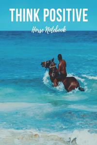 Horse Notebook Think Positive