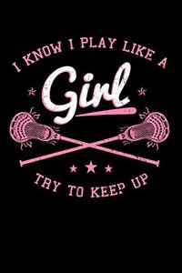 I Know I Play Like A Girl Try To Keep Up