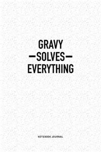 Gravy Solves Everything