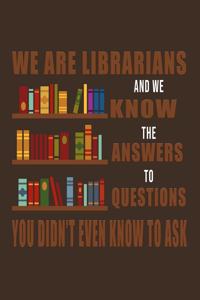 We Are Librarians And We Know The Answers To Questions You Didn't Even Know To Ask