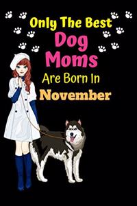 Only The Best Dog Moms Are Born In November