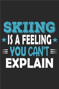Skiing Is A Feeling You Can't Explain