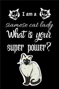 I am a siamese cat lady What is your super power?