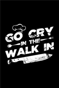 Go Cry In The Walk In