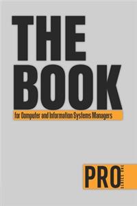 The Book for Computer and Information Systems Managers - Pro Series One