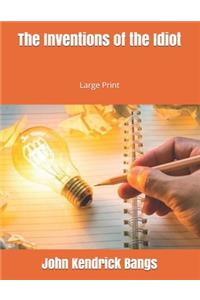The Inventions of the Idiot