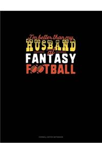 I'm Better Than My Husband At Fantasy Football