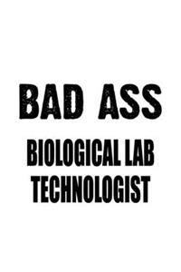Bad Ass Biological Lab Technologist