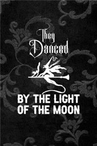 They Danced By The Light Of The Moon